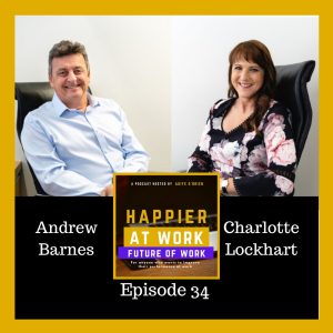 Happier at Work podcasst Andrew Barnes & Charlotte Lockhart