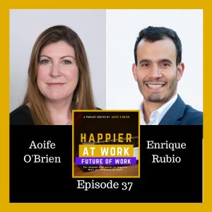 Happier at work podcast Enrique Rubio